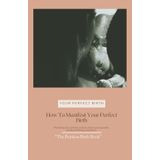 Painless Birth Book: Manifest Your Perfect Birth