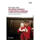 PALABRAS AMABLES Y UNA PISTOLA CARGADA
