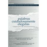 Palabras cuidadosamente elegidas: Lenguaje para una Atención Inclusiva (Equity in Action: A How-To Series)