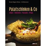 Palatschinken & Co: Crêpes, Omeletten, Pancakes, Wraps: Crêpes, Omeletten, Pancakes, Wrapes