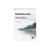 Paleolimnoloji - Biyolojik İndikatörler ve Anadolu’da Uygulamaları - Efil Yayınevi