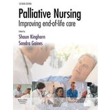 Palliative Nursing: Improving End of Life Care, 2e 2nd Edition by Kinghorn MSc BA(Hons) RGN CertEd RNT RCNT, Shaun, Gaine (2007) Taschenbuch