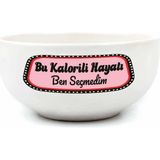 Palto Tasarım Bu Kalorili Hayatı Ben Seçmedim Krem Seramik Kase