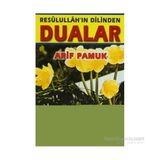 Pamuk Yayıncılık Resulullah'ın Dilinden Dualar – Arif Pamuk Dua Kitabı, Arapça ve Latin Harfli Metinler, İlmihal Bilgileri, 2015 Baskı