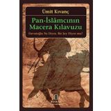 Pan-İslamcının Macera Kılavuzu - Ümit Kıvanç