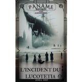 Paname Republic - Les Légendes - Saison I-2: L'Incident du Lucotetia
