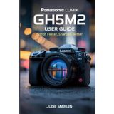 Panasonic Lumix GH5M2 User Guide