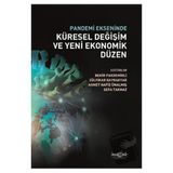 Pandemi Ekseninde Küresel Değişim ve Yeni Ekonomik Düzen - Akçağ Yayınları