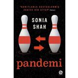 Pandemi: Koleradan Koronavirüslere Dünyayı Sarsan Virüsler - Sonia Shah