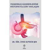 Pankreas Kanserlerine Histopatolojik Yaklaşım - Alptekin Şen