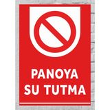 Panoya Su Tutma - Uyarı Tabela Levhası 24X34 cm Polikarbon - 24 x 34 cm - 1 Adet