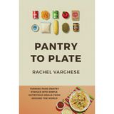 Pantry To Plate: Simple, Nutritious Meals from Around the World