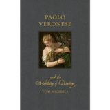 Paolo Veronese and the Nobility of Painting