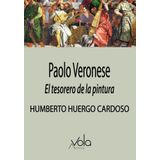Paolo Veronese: El tesorero de la pintura