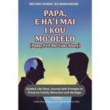Papa, E Ha'i Mai I Kou Mo'olelo (Pops, Tell Me Your Story) Kane Cover: Guided Life Story Journal with Prompts to Preserve Family Memories and Heritage