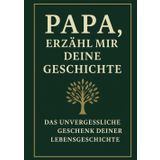 Papa, erzähl mir deine Geschichte – Ein Erinnerungsbuch, das Generationen verbindet: Das persönliche Erinnerungsalbum für Väter – zum Ausfüllen, ... zum Geburtstag, Ruhestand oder zu Weihnachten