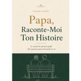 Papa, Raconte-Moi Ton Histoire: Le livre de souvenirs à remplir, 224 questions pour transmettre sa vie, ses racines et son héritage - idée cadeau ... ou la fête des pères (French Edition)