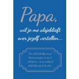 Papa, wil je me alsjeblieft over jezelf vertellen...: En ömsint dagbok där du kan lägga ner dina minnen… och bevara din historia nära mig - Vaderdagcadeau, Verjaardagscadeau, Kerstcadeau