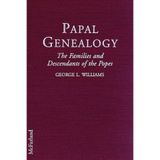 Papal Genealogy: The Families and Descendents of the Popes
