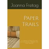 Paper Trails: A collection of Hope, Loss, and Discovery Stories in Adoption and Foster Searches