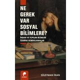 Paradigma Yayınları Ne Gerek Var Sosyal Bilimlere? Insan Ve Toplum Bilimleri Üzerine Sorgulamalar