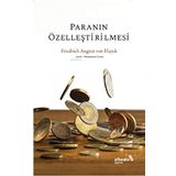 Paranın Özelleştirilmesi - Friedrich A. von Hayek