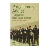 PARÇALANMIŞ ADALET TÜRKİYEDE ÖZEL CEZA YARGISI - HALUK İNANICI