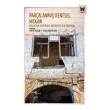 Parçalanmış Kentsel Mekan: Bellekten Politikaya Metaverseten Sinemaya Nika Yayınevi