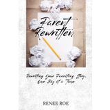 Parent Rewritten: Rewriting Your Parenting Story, One Day at a Time