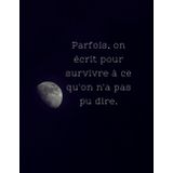 "Parfois, on écrit pour survivre à ce qu'on n'a pas pu dire" :Cahier d'écriture noir pour les femmes et les hommes