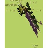 Parfums de sculptures - [exposition, Paris, Museum national d'histoire naturelle, 6 juin-31 juillet 1999, Château de Laàs,: [exposition, Paris, Museum ... Pyrénées-Atlantiques, 5 août-15 octobre 1999