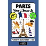 Paris Word Search Puzzle Book: 50+ Fun & Easy-to-Read Puzzles Exploring France Landmarks, French Culture & The City of Light, Gift for Paris Lovers & Travelers, Adults, Seniors & Teens