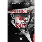 Paris'te Beş Gün Bir Sait Faik Abasıyanık Romanı - Adem Kocamaz