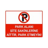 Park Alanı Site Sakinlerine Aittir, Park Etmeyiniz İsg Uyarı Levhası Pvc A3 30X42 Cm