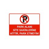 Park Alanı Site Sakinlerine Aittir, Park Etmeyiniz İsg Uyarı Levhası Pvc A4 21X30 Cm