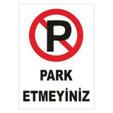Park Etmeyiniz Levhası 25X35 Cm Kolay Montaj İş Yeri Apartman Uyumlu İkaz Tabelası Pvc