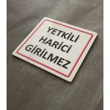 Parlak Beyaz Seri Yetkili Harici Girilmez Uyarı Levhası Ofis Kapı Isimliği