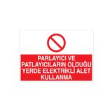 Parlayıcı Ve Patlayıcıların Olduğu ...Uyarı Tabelası - 50x70 Alüminyum Kompozit Panel - E43