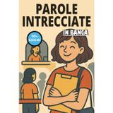 Parole intrecciate in banca, parole intrecciate mentre aspetti in banca: Parole intrecciate adulti facile da leggere mentre aspetti dal medico, il ... per le vacanze, Vacanze e Tempo libero