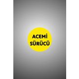 Parti Tasarla Acemi Sürücü Yazılı Sticker Oto Sticker 15x15 Cm Sarı zemin siyah yazı
