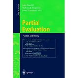 [Partial Evaluation: Practice and Theory: DIKU 1998 International Summer School, Copenhagen, Denmark, June 29 - July 10, 1998: 1706 (Lecture Notes in Computer Science, 1706)] [By: x] [November, 1999]
