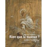 Pas la couleur, rien que la nuance !: Trompe-l'oeil et grisailles de Rubens à Toulouse-Lautrec