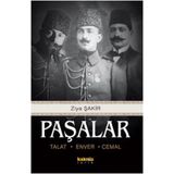 PAŞALAR TALAT, ENVER, CEMAL - ZIYA ŞAKİR