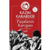 Paşaların Kavgası - Kazım Karabekir