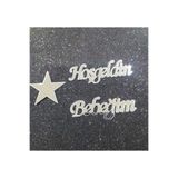 PAŞAOĞLU PLEKSİ Pleksi Yıldız Ve Hoşgeldin Bebeğim Yazı