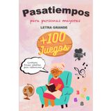 Pasatiempos para personas mayores: Más de 100 juegos para ejercitar la mente – Sopas de letras, sudokus y más (Letra grande), ideales para mantener la ... relajarse y reflexionar con frases célebres.