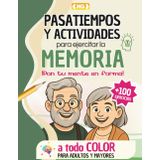 PASATIEMPOS y Actividades para Ejercitar la MEMORIA en Adultos y Mayores: ¡Pon tu Mente en Forma! +100 DIVERTIDOS Juegos de Lógica, Sudokus, Sopas de Letras o Cálculo - en Color y Letra Grande