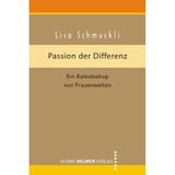 Passion der Differenz: Ein Kaleidoskop von Frauenwelten