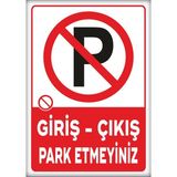 Passpano Uyarı ve Yönlendirme Levhaları " Giriş Çıkış Park Etmeyiniz" 25X35CM Dekota Levha