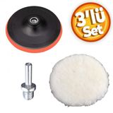 Pasta Cila Polisaj Parlatma Yünü Pedi Keçesi Süngeri+115 mm Cırt Taban+Matkap Aparatı (3'Lü SET)